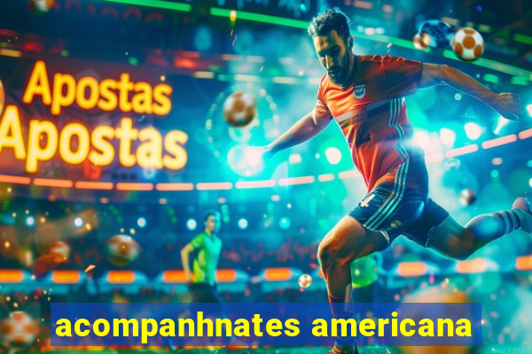 acompanhnates americana